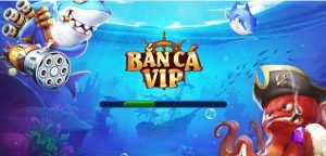 Bắn Cá Vip - Cổng Game Siêu Hot Tại Bancah5.info Mới Nhất